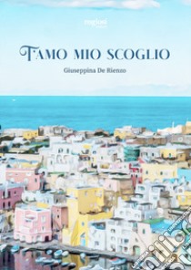 T'amo mio scoglio libro di De Rienzo Giuseppina