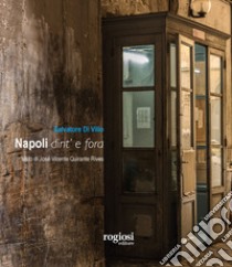 Napoli dint' e fora. Ediz. illustrata libro di Di Vilio Salvatore; Quirante Rives José Vicente