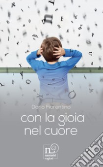 Con la gioia nel cuore libro di Fiorentino Dario