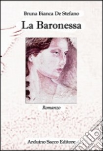 La baronessa libro di De Stefano Bruna B.