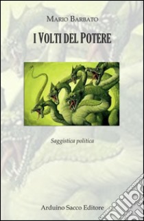 I volti del potere libro di Barbato Mario