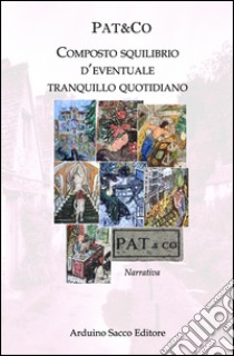 Composto squilibrio d'eventuale tranquillo quotidiano libro di Pat&Co