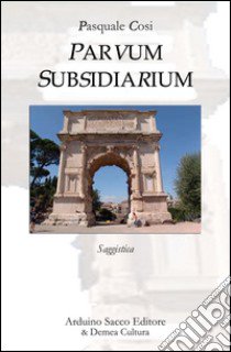 Parvum subsidarium libro di Cosi Pasquale