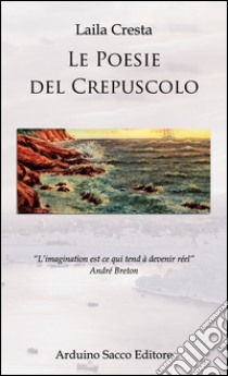 Le poesie del crepuscolo libro di Cresta Laila