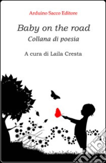 Baby on the road libro di Cresta Laila