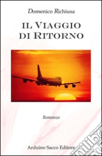 Il viaggio di ritorno libro di Richiusa Domenico