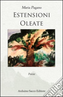 Estensioni oleate libro di Pagano Maria