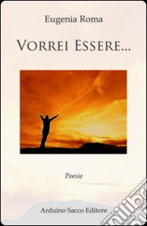 Vorrei essere... libro di Roma Eugenia