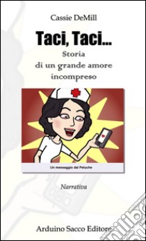 Taci, taci... Storia di un grande amore incompreso libro di DeMill Cassie