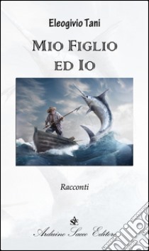 Mio figlio ed io libro di Tani Eleogivio