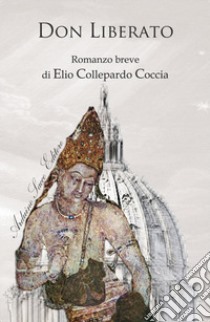 Don Liberato libro di Collepardo Coccia Elio