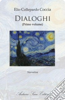 Dialoghi. Vol. 1 libro di Collepardo Coccia Elio