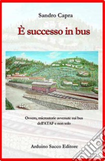 È successo in bus libro di Capra Sandro