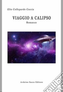 Viaggio verso Calipso libro di Collepardo Coccia Elio