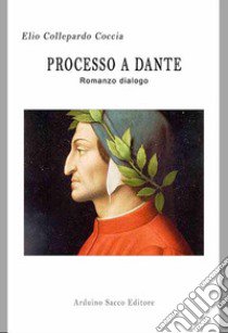 Processo a Dante libro di Collepardo Coccia Elio