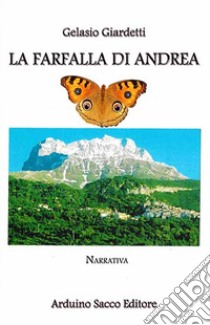 La farfalla di Andrea libro di Giardetti Gelasio