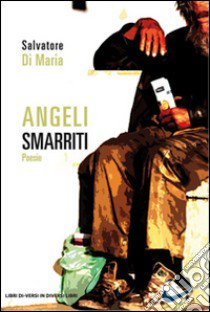 Angeli smarriti libro di Di Maria Salvatore