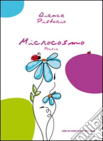 Microcosmo libro di Pistorio Bianca