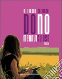 Dono meraviglioso libro di Settineri Lorena M.