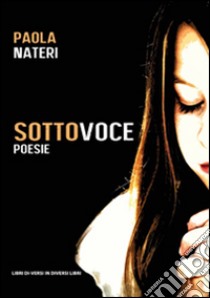 Sottovoce libro di Nateri Paola