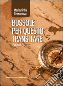 Bussole per questo transitare libro di Terranova Marianinfa