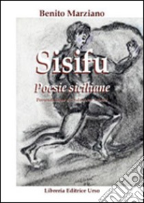 Sisifu. Poesie siciliane libro di Marziano Benito