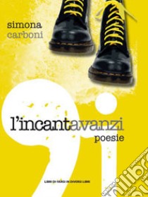 L'incantavanzi libro di Carboni Simona