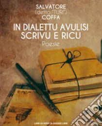 In dialettu avulisi scrivu e ricu libro di Coffa Salvatore