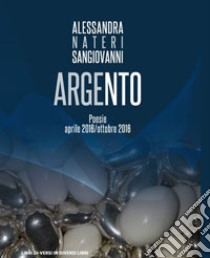 Argento libro di Nateri Sangiovanni Alessandra