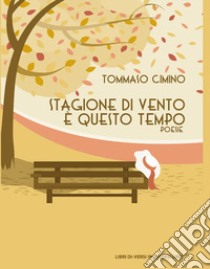 Stagione di vento è questo tempo libro di Cimino Tommaso