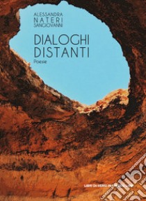 Dialoghi distanti libro di Nateri Sangiovanni Alessandra