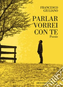 Parlar con te vorrei libro di Giuliano Francesco