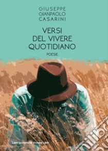 Versi del vivere quotidiano libro di Casarini Giuseppe Gianpaolo