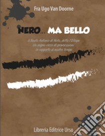 Nero... ma bello. Antonio di Noto detto l'Etiope libro di Van Doorne Ugo