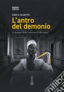 L'antro del demonio. Le indagini della contessina di Bosconero libro di Martin Erica