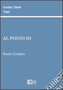 Al posto di libro di Cendon Paolo