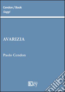 Avarizia libro di Cendon Paolo