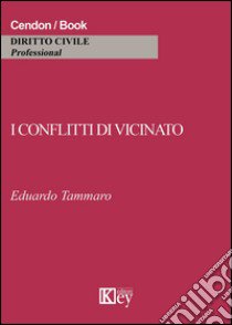 I conflitti di vicinato libro di Tammaro Eduardo