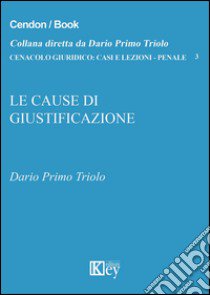 Le cause di giustificazione libro di Triolo Dario P.