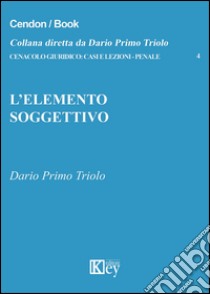 L'elemento soggettivo libro di Triolo Dario Primo