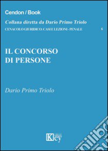 Il concorso di persone libro di Triolo Dario P.