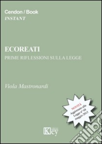 Ecoreati prime riflessioni sulla legge 68/2015 libro di Mastronardi Viola