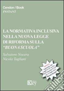 La normativa inclusiva nella nuova legge di riforma sulla «buona scuola» libro di Nocera Salvatore; Tagliani Nicola