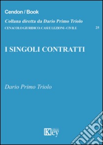 I singoli contratti libro di Triolo Dario Primo