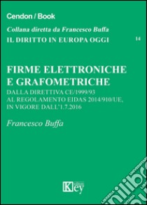 Firme elettroniche e grafometriche libro di Buffa Francesco