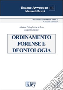 Ordinamento forense e deontologia libro di Crisafi Marina; Izzo Lucia; Trunfio Eugenia