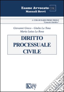 Diritto processuale civile libro di Greco Giovanni; La Tona Giulia; La Rosa M. Luisa