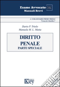 Dirito penale. Parte speciale libro di Triolo Dario P.; Matta Manuela Maria Lina