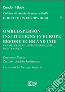 Ombudsperson institutions in Europe before Echr and Coe. Examples of Poland, Sweden and Montenegro libro di Rajska Dagmara; Rudzinska Bluszcz Zuzanna