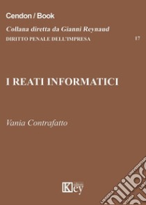 Reati informatici libro di Contrafatto Vania